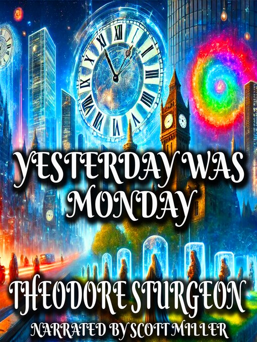 Title details for Yesterday Was Monday by Theodore Sturgeon - Available